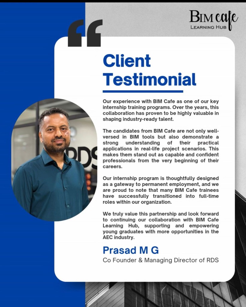Client testimonial: Prasad M G, Co Founder and Managing Director of RDS, on BIM Cafe Learning Hub as an internship training partner.