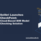 Solibri Launches CheckPoint: Cloud-Based BIM Model Checking Solution