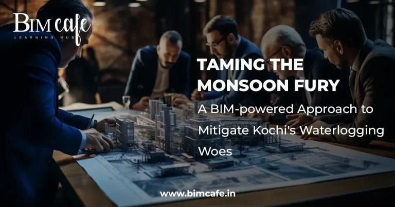 Case Study: Taming the Monsoon Fury: A BIM-powered Approach to Mitigate Kochi’s Waterlogging Woes