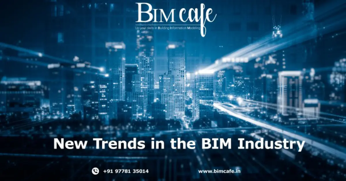 New Trends in the BIM Industry