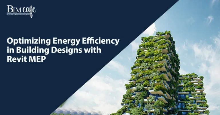 Optimizing Energy Efficiency in Building Designs with Revit MEP