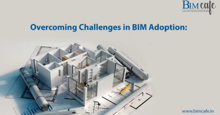 Overcoming Challenges in BIM Adoption: Lessons Learned from Real-World Projects