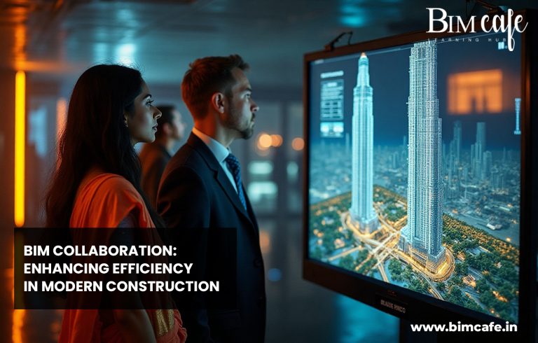 BIM Collaboration: Enhancing Efficiency in Modern Construction