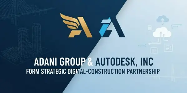 Adani Group & Autodesk, Inc. Form Strategic Digital-Construction Partnership