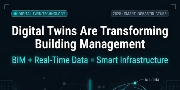 Digital Twins Becoming Central to Smart Building and Infrastructure Management