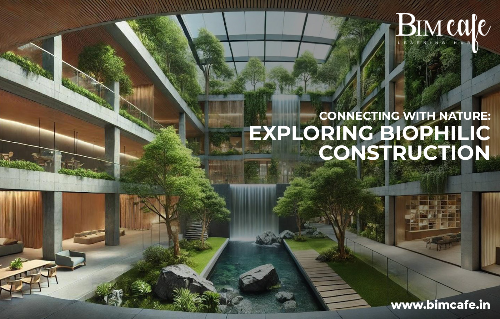 Connecting with Nature: Exploring Biophilic Construction