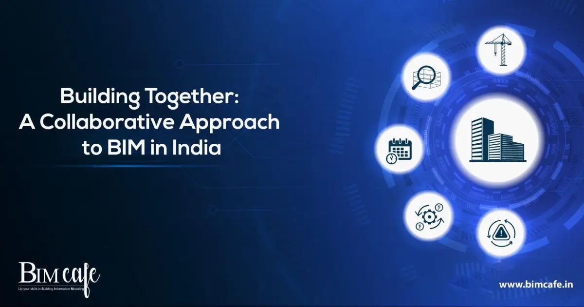 Building Together: A Collaborative Approach to BIM in India