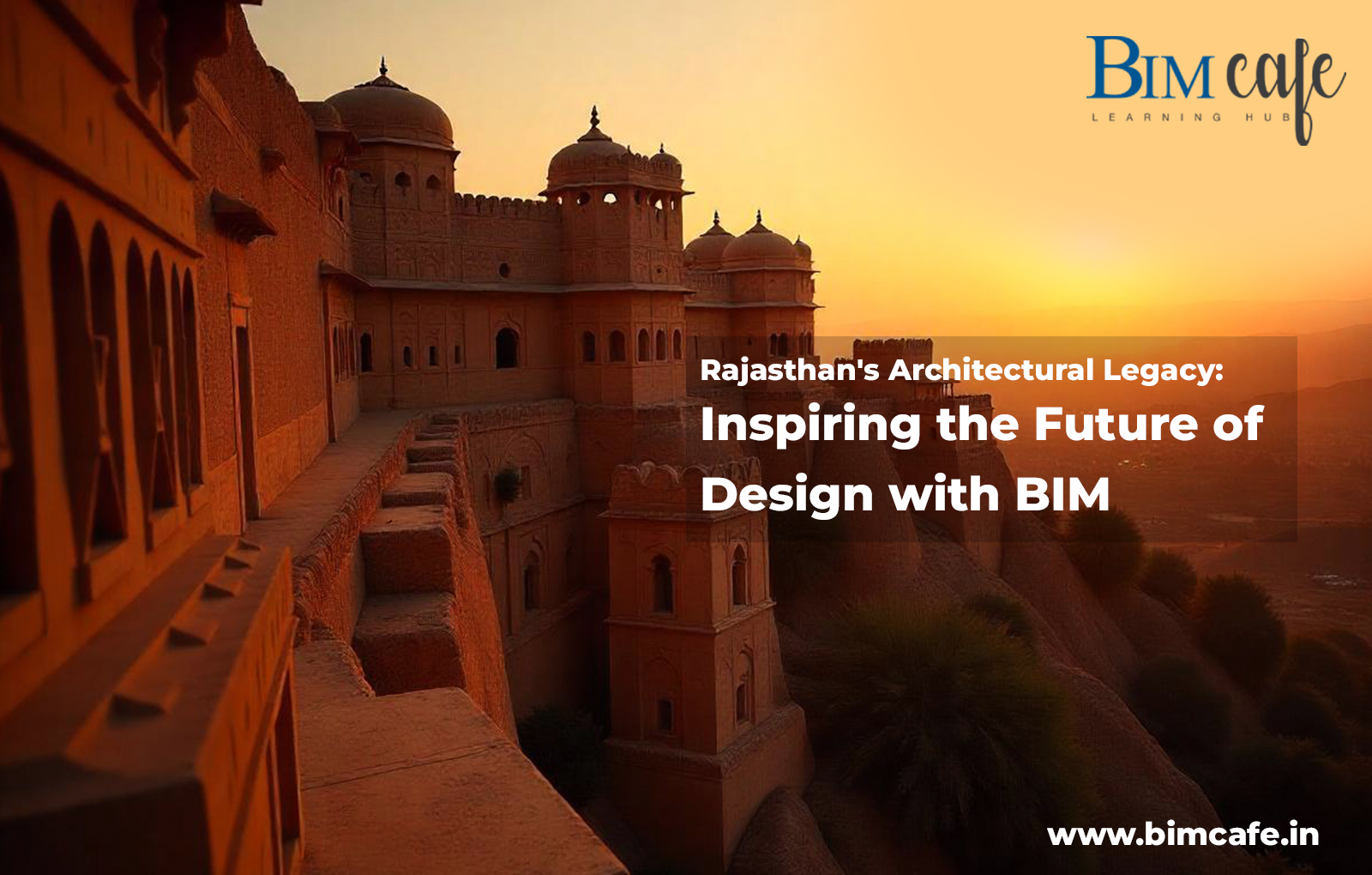 Rajasthan's Architectural Legacy: Inspiring the Future of Design with BIM