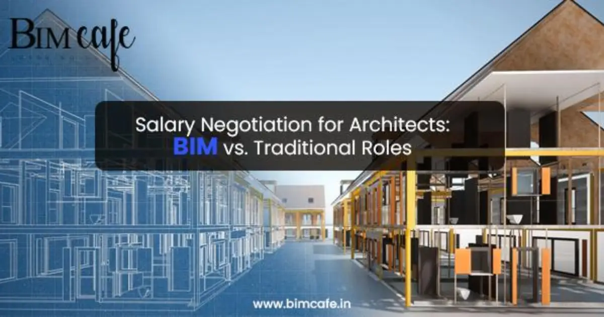 Salary Negotiation for Architects: BIM vs. Traditional Roles