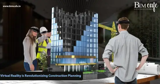 Virtual Reality is Revolutionizing Construction Planning