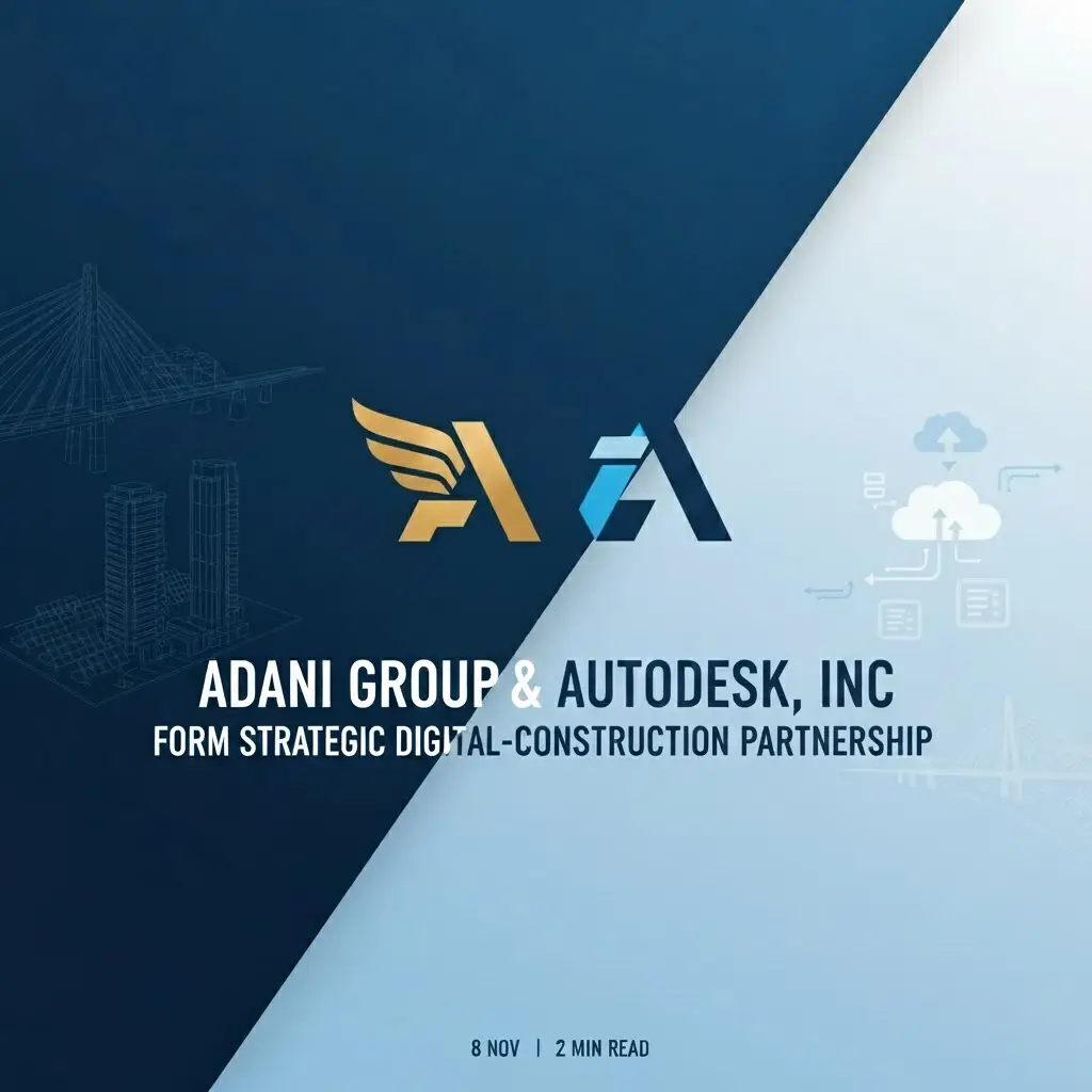 Adani Group & Autodesk, Inc. Form Strategic Digital-Construction Partnership