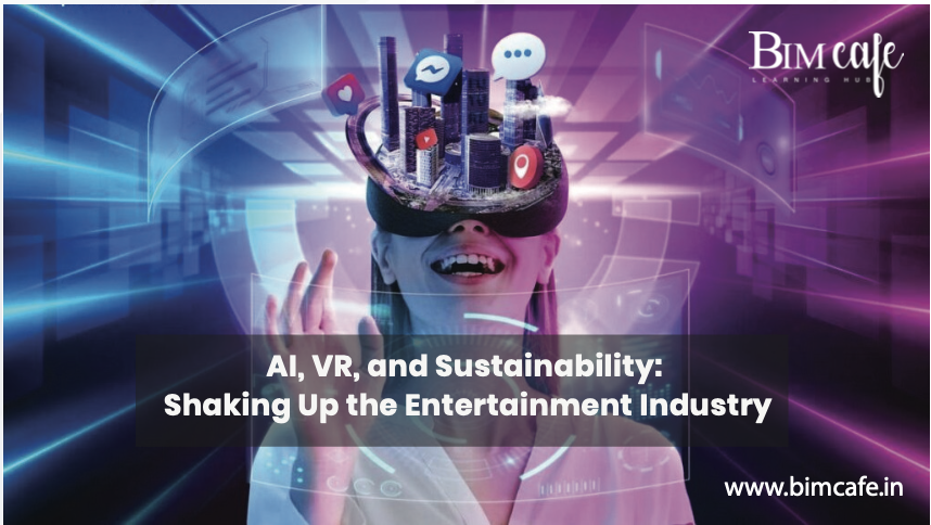 AI, VR, and Sustainability: Shaking Up the Entertainment Industry