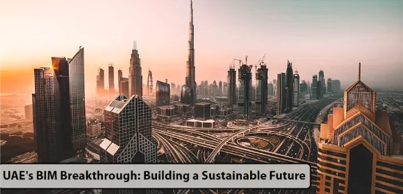 UAE's BIM Breakthrough: Building a Sustainable Future