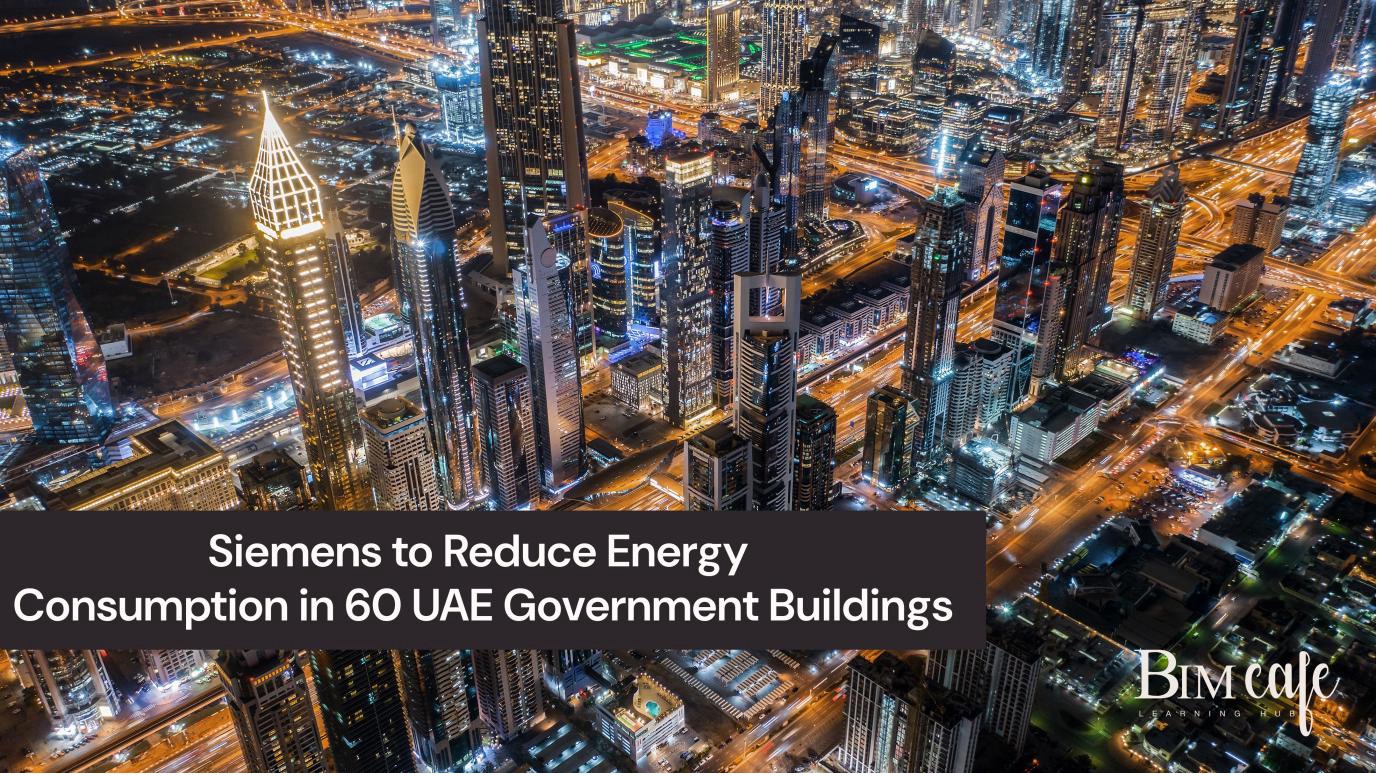 Siemens to Reduce Energy Consumption in 60 UAE Government Buildings