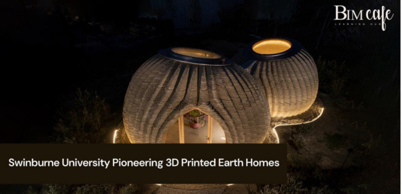 Swinburne University Pioneering 3D Printed Earth Homes