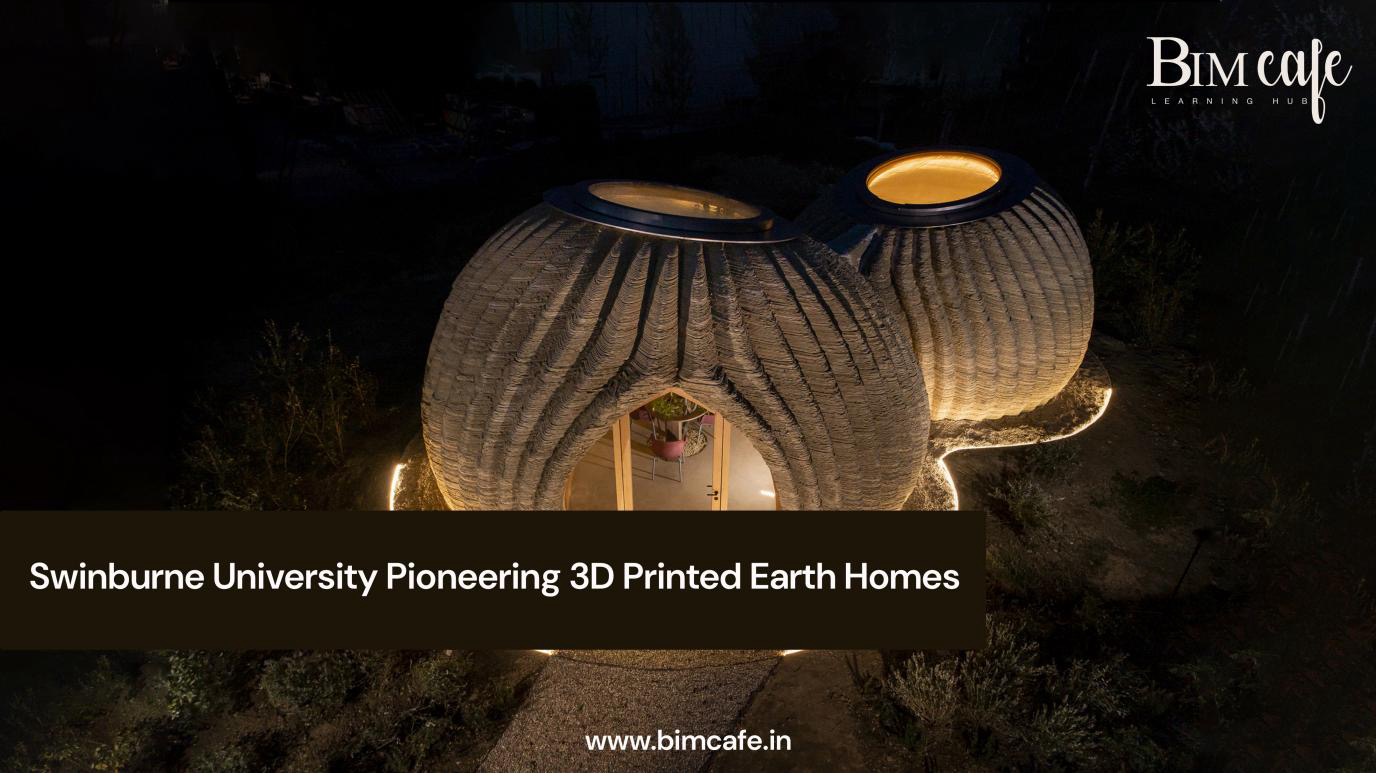 Swinburne University Pioneering 3D Printed Earth Homes